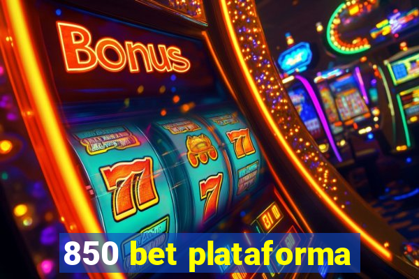 850 bet plataforma